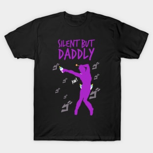 Silent but daddly funny edition 03 T-Shirt